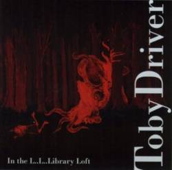 Toby Driver : In the L..l..library Loft